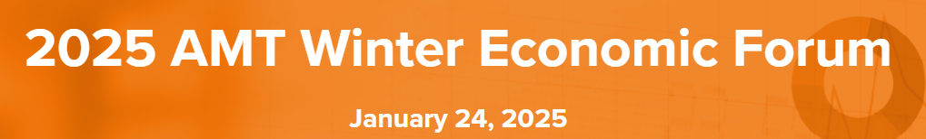 2025 American Manufacturing Technology (AMT) Winter Economic Forum